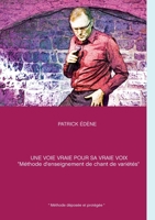 Une voie vraie pour sa vraie voix (French Edition) 2322239232 Book Cover