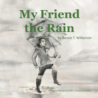 My Friend the Rain 1545654611 Book Cover