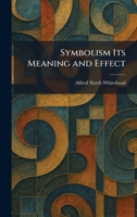 Symbolism Its Meaning and Effect 1026021413 Book Cover