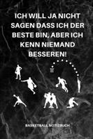 Ich Will Ja Nicht Sagen Dass Ich Der Beste Bin, Aber Ich Kenn Niemand Besseren!: A5 Notizbuch LINIERT Sport Motivation Buch Laufen Mentaltraining Gl�cklich Geschenkidee Leistungssport Disziplin Medita 1676666583 Book Cover