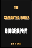 THE SAMANTHA BARKS BIOGRAPHY B0DV5B9JNQ Book Cover