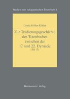 Zur Tradierungsgeschichte Des Totenbuches Zwischen der 17. Und 22. Dynastie (Tb 17) 3447041943 Book Cover