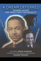 A Dream Deferred: Edward Haynie: One Man's Fight For Equality B08D516JWD Book Cover
