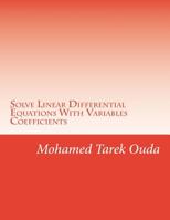 Solve Linear Differential Equations With Variables Coefficients 153709002X Book Cover