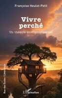 Vivre perché: Un théâtre environnemental (Rue Des Écoles) (French Edition) 2336569329 Book Cover