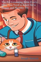 The Pet Grooming Bible: Everything You Need to Know for a Happy and Healthy Pet B0C9SF6CKT Book Cover