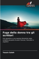 Fuga della donna tra gli scrittori: Uno sguardo su una reazione femminile molto simbolica da parte di autori francesi, francofoni e anglofoni 6205901137 Book Cover