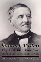 Samuel Tilden; The Real 19th President 0978669800 Book Cover