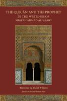 The Qur'an and the Prophet in the Writings of Shaykh Ahmad al-Alawi 1903682770 Book Cover