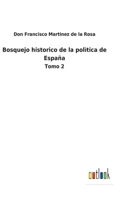 Bosquejo historico de la polìtica de España: Tomo 2 3752487836 Book Cover