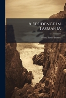 A Residence in Tasmania 1024168344 Book Cover