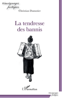 La tendresse des bannis (Témoignages Poétiques) (French Edition) 2343192634 Book Cover