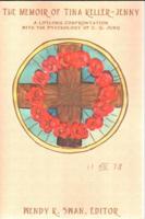 Memoir of Tina Keller-Jenny: A Lifelong Confrontation with the Psychology of C.G. Jung 188267085X Book Cover
