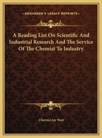 A Reading List on Scientific and Industrial Research and the Service of the Chemist to Industry 1161672850 Book Cover