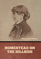 The Homestead On The Hillside 1500484075 Book Cover