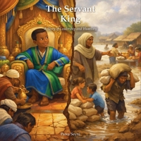 The Servant King: The Kabir Edition (Pawa Seyni Bedtime & Wisdom) 1996972200 Book Cover