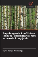 Zapobieganie konfliktom lesnym i zarzadzanie nimi w prawie kongijskim (Polish Edition) 6209592759 Book Cover
