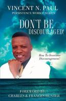 Don't Be Discouraged! 1606472402 Book Cover