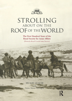 Strolling about on the Roof of the World: The First Hundred Years of the Royal Society for Asian Affairs 1138376639 Book Cover