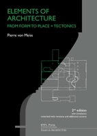Elements of Architecture – From Form to Place + Tectonics 294022269X Book Cover
