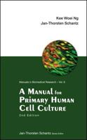 A Manual for Primary Human Cell Culture 981283477X Book Cover