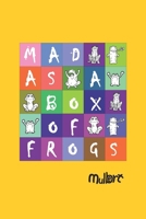 Mad As A Box Of Frogs 1973573857 Book Cover