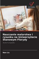 Nauczanie malarstwa i rysunku na Uniwersytecie Stanowym Florydy: Studium przypadku (Polish Edition) 3639679873 Book Cover