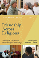 Friendship across Religions: Theological Perspectives on Interreligious Friendship 1532658915 Book Cover