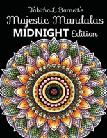 Majestic Mandalas Midnight Edition: 100+ Gorgeous Mandalas on Black Backgrounds to Color 1546605401 Book Cover