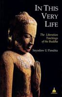 In This Very Life: Liberation Teachings of the Buddha 0861710940 Book Cover