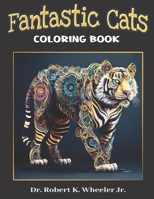 Fantastic Cats: Coloring Book B0BM7PL3K1 Book Cover