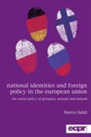 National Identities and Foreign Policy in the European Union: The Russia Policy of Germany, Poland and Finland 1786611104 Book Cover