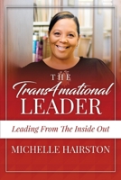 The Trans4mational Leader: Leading from the Inside Out 154392882X Book Cover