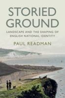 Storied Ground: Landscape and the Shaping of English National Identity 1108424732 Book Cover