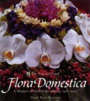Flora Domestica: A History of British Flower Arranging 1500-1930 0810967030 Book Cover
