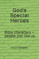 God's Special Heroes: Bible characters – people just like us B0CR6QBGVJ Book Cover