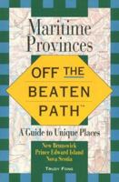 Maritime Provinces Off the Beaten Path, 6th (Off the Beaten Path Series) 0762704020 Book Cover