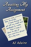 Awaiting My Assignment 149479067X Book Cover