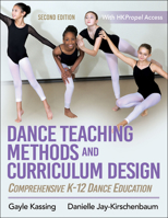 Dance Teaching Methods and Curriculum Design: Comprehensive K-12 Dance Education 149257239X Book Cover