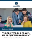 Theorie Versus PRAXIS Im Projektmanagement (German Edition) 6209666027 Book Cover