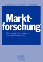 Marktforschung: Methodische Grundlagen Und Praktische Anwendung 3409369821 Book Cover