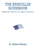 THE PENICILLIN GUIDEBOOK: Redefining Treatment in an Age of Uncertainty B0FL1NXW4H Book Cover