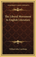 The Liberal Movement in English Literature 1430496096 Book Cover