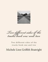 Two Different Sides of the Tracks Book One and Two: Two Different Sides of the Tracks Book One 1484840933 Book Cover