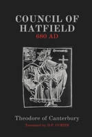 Council of Hatfield: 680 AD B0DRY4VWLF Book Cover
