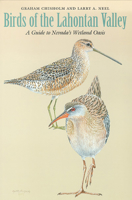 Birds of the Lahontan Valley: A Guide to Nevada's Wetland Oasis 0874174791 Book Cover