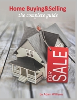 Home Buying & Selling: The Complete Guide B085K8N4WF Book Cover