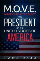 M.O.V.E. The President: Make Our Votes Elect The President Of The United States of America B08JDXBSJ7 Book Cover