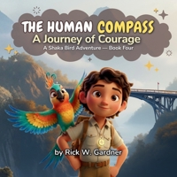 The Human Compass: A Journey of Courage 1972627139 Book Cover