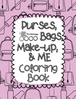 Purses, Bags, Make-up and Me Coloring Book 1088206085 Book Cover
